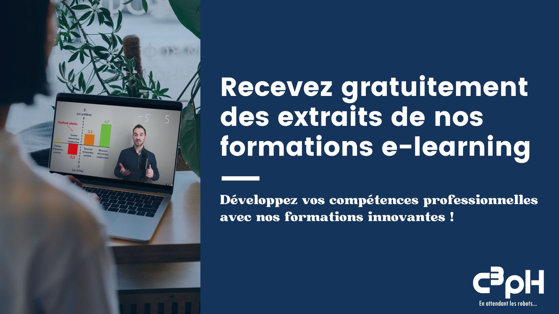 Recevez gratuitement des extraits de nos formations e-learning - C3pH
