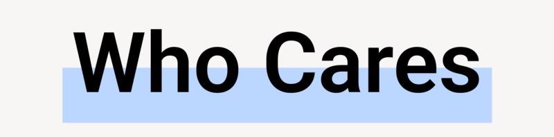 WHO CARES
