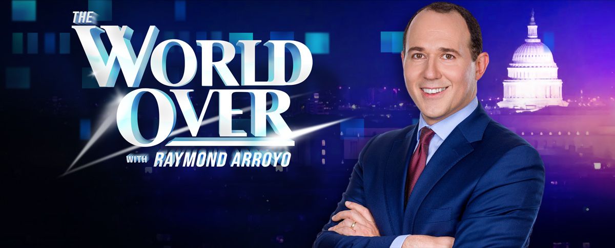 Banner image of Raymond Arroyo picture and The World Over logo