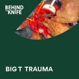 Brain Death - Behind the Knife BIG T Trauma Series