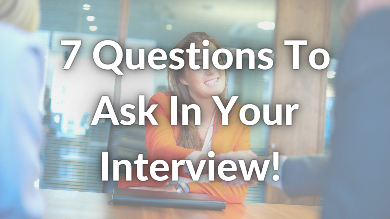 7 Questions to ask in your interview