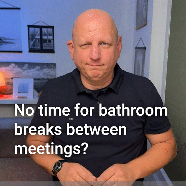 No time for a bathroom break between meetings?