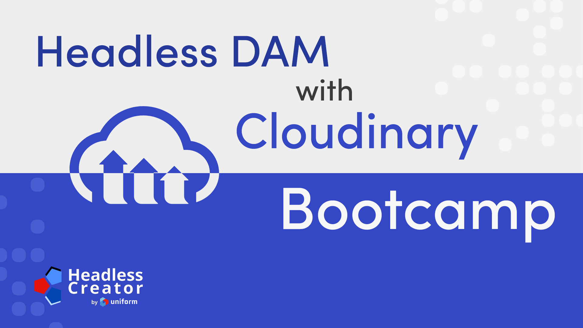 Headless DAM with Cloudinary Bootcamp