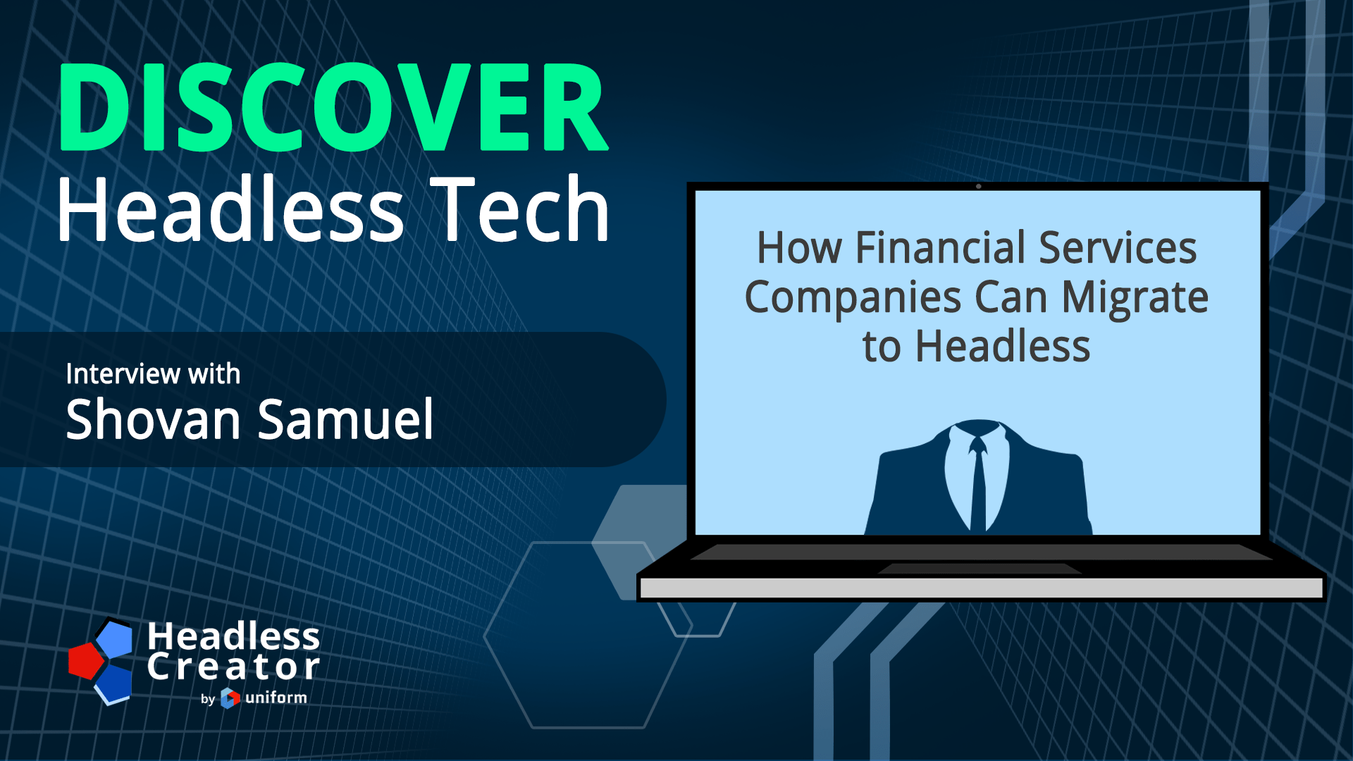 Episode 30:  How Financial Services Companies Can Migrate to Headless