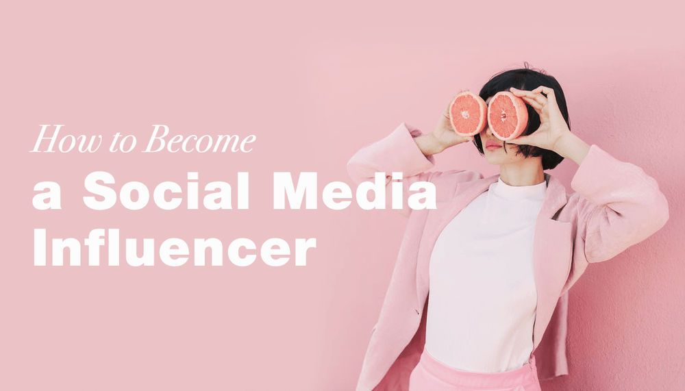 How To Become An Influencer For Beginners