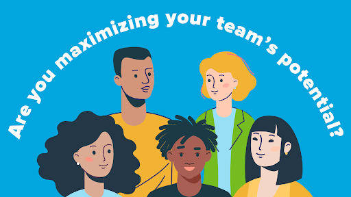 illustration of five different types of people gathered together with title "Are yo maximizing your team's potential?"