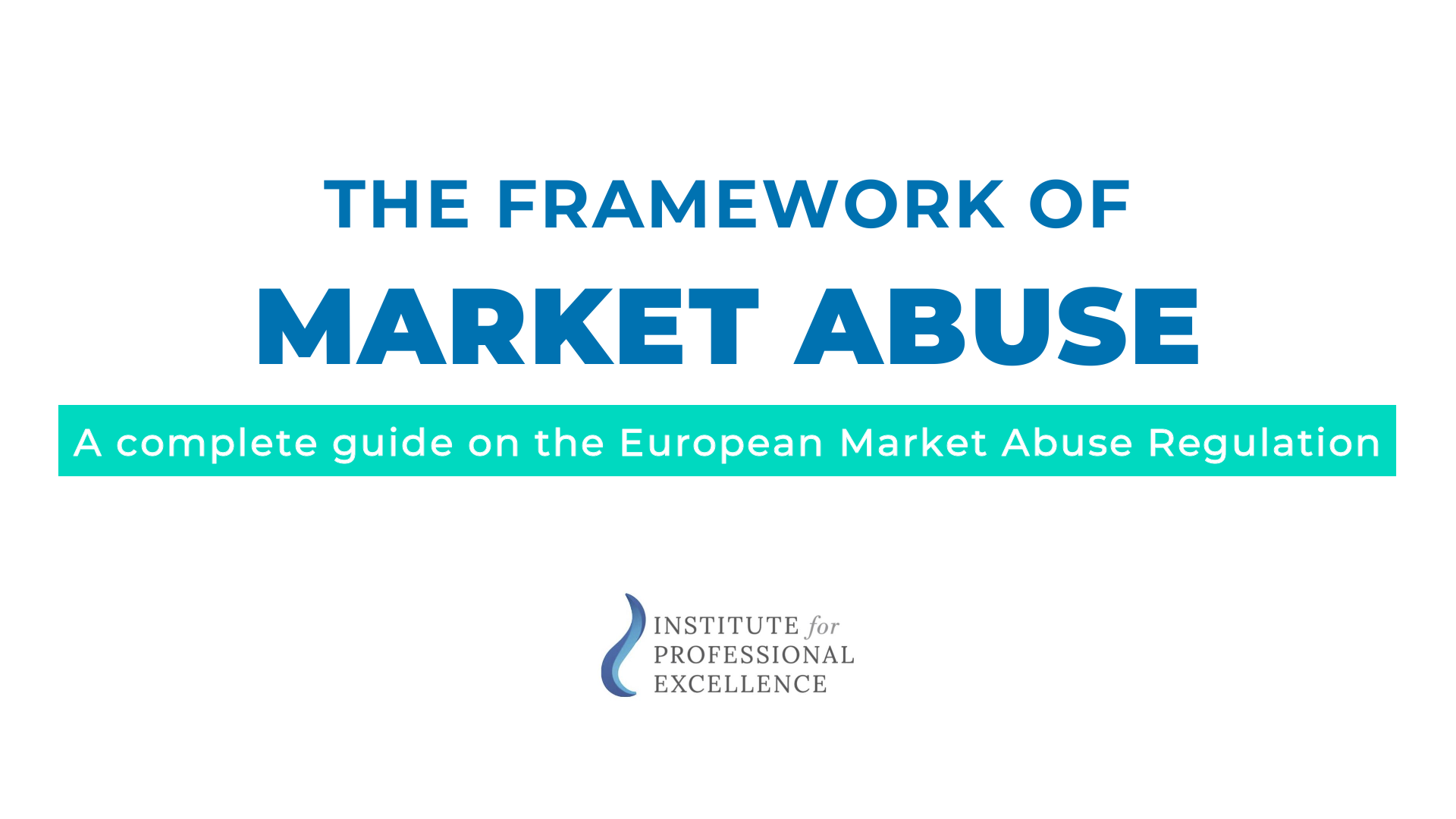 Learn the European Market Abuse Regulation (MAR)