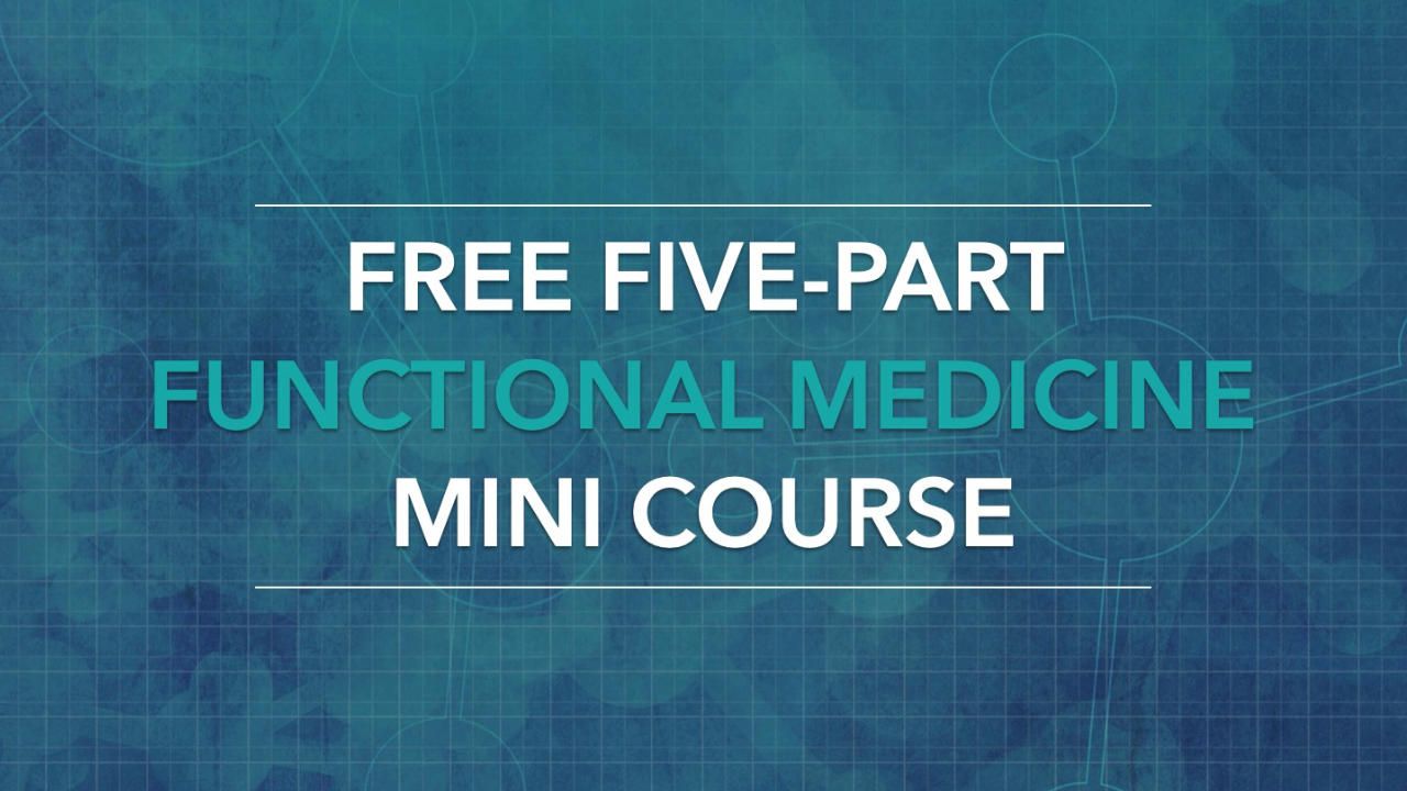 Free Functional Medicine Intro Course