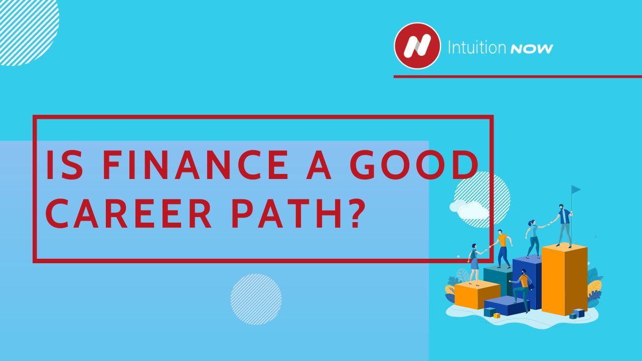 Is Finance A Good Career Path?