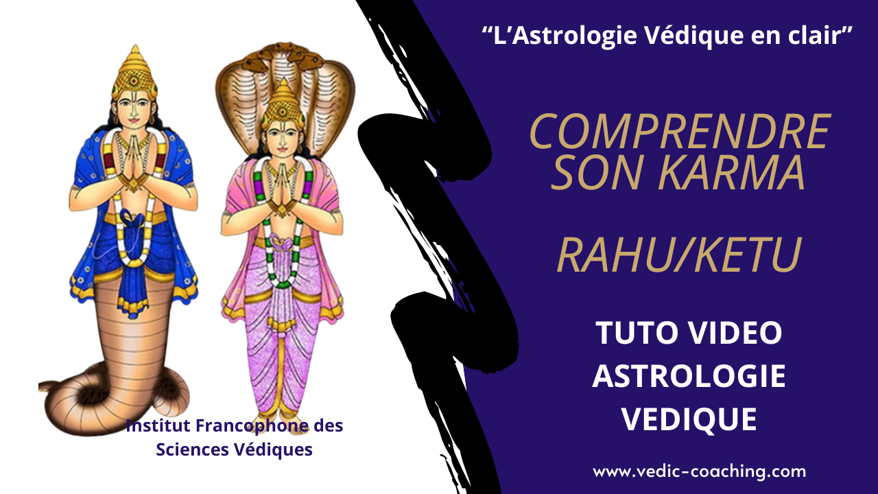 Comprendre son karma avec l'étude de Rahu/Ketu dans le thème de naissance