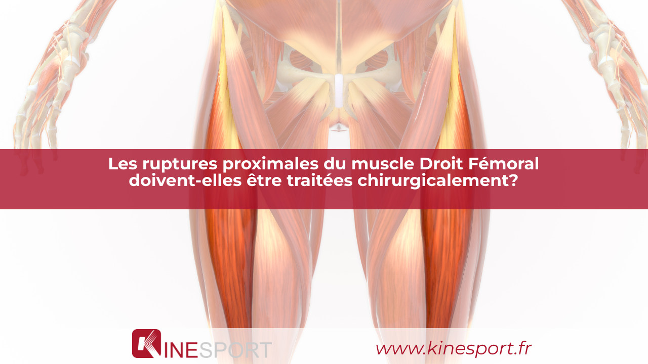 Les ruptures proximales du muscle Droit Fémoral doivent-elles être traitées  chirurgicalement?