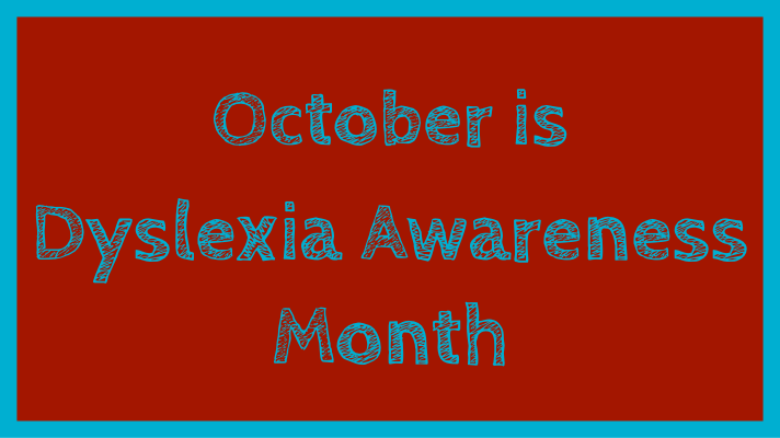 October is Dyslexia Awareness Month