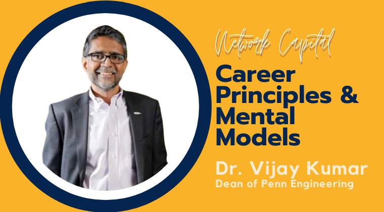 Career Principles with Dean of Penn Engineering Prof. Vijay Kumar