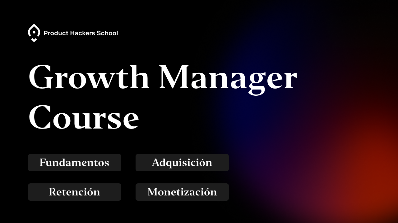 Growth Manager Growth Manager Course | Curso en Growth