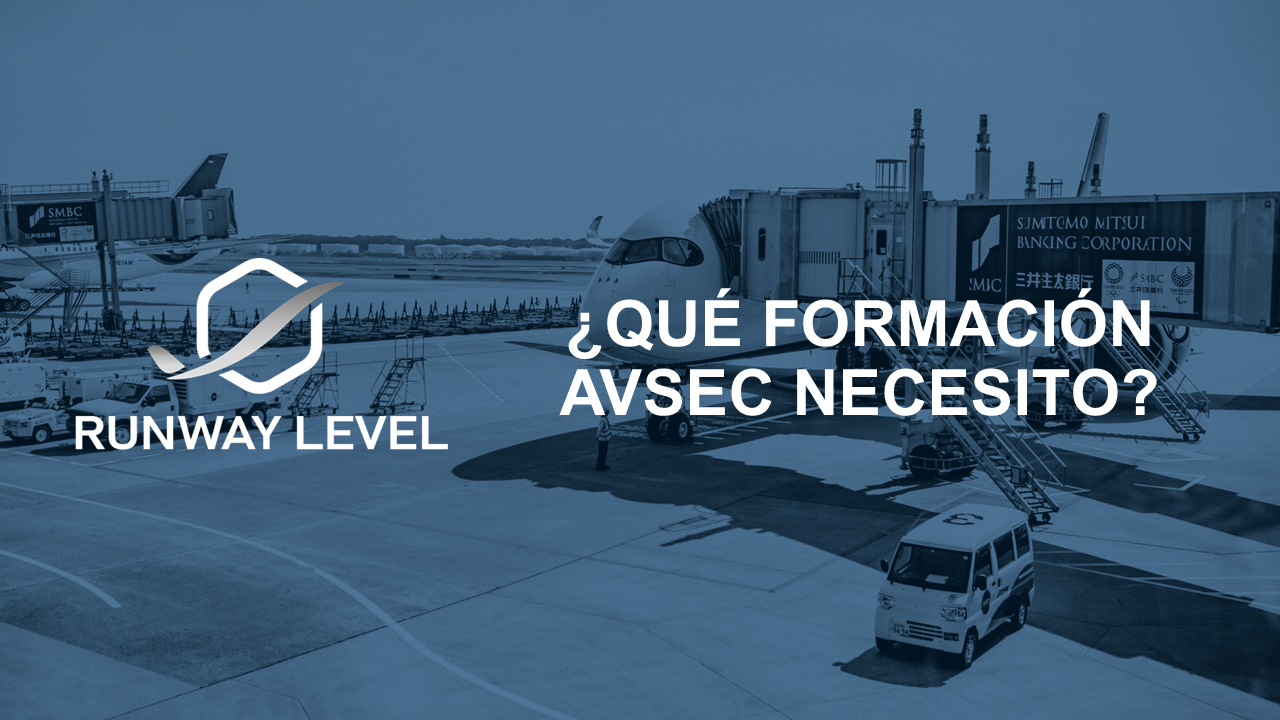 Qué formación AVSEC necesito Runway Level