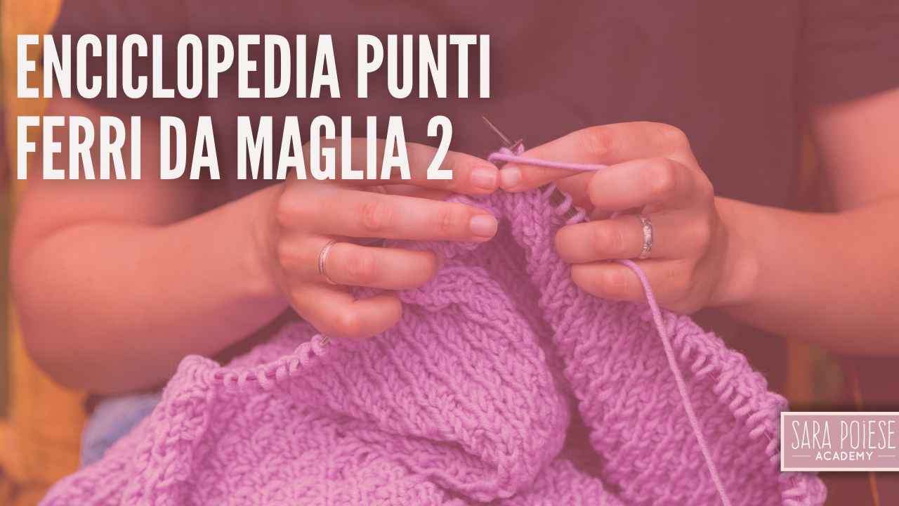 Enciclopedia dei punti a ferri da maglia - imparare a lavorare a maglia online 2