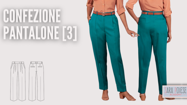 cucire pantalone taglio uomo - confezione pantalone - sara poiese academy - corso online