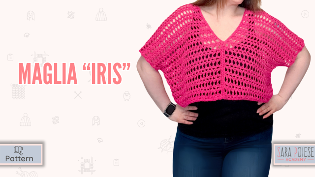 pattern maglia uncinetto iris - uncinetto d'argento - silvia lampo - sara poiese academy - corso online