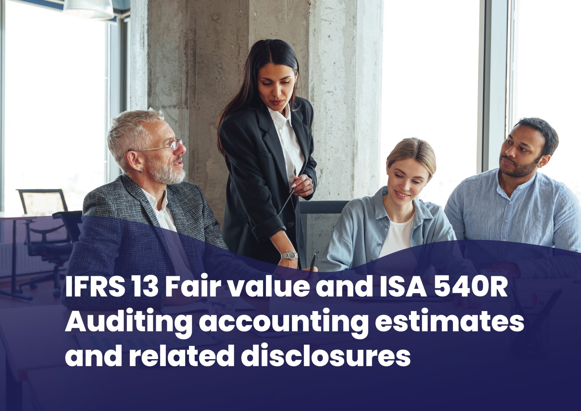 ifrs-13-fair-value-and-isa-540r-auditing-accounting-estimates-and