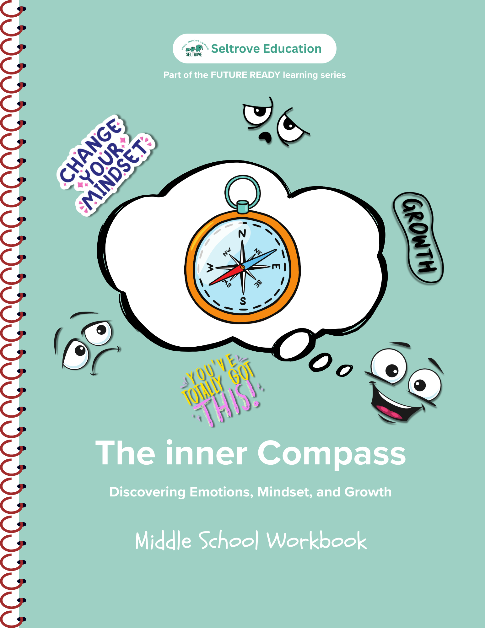 The Inner Compass: Discovering Emotions, Mindset and Growth Middle School Workbook
