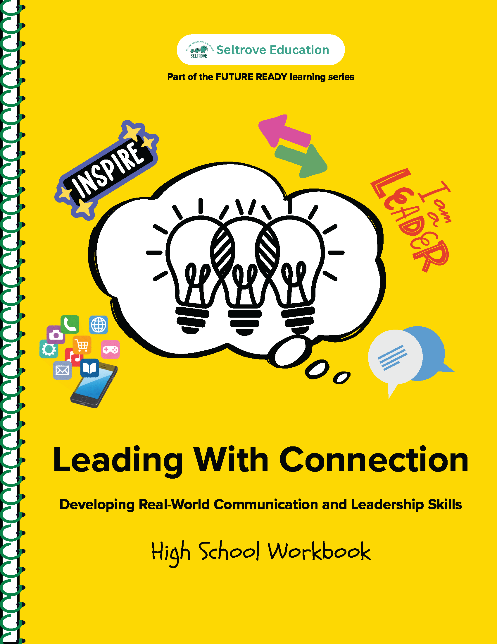Leading with Connection: Developing Real World Leadership Skills High School Workbooks