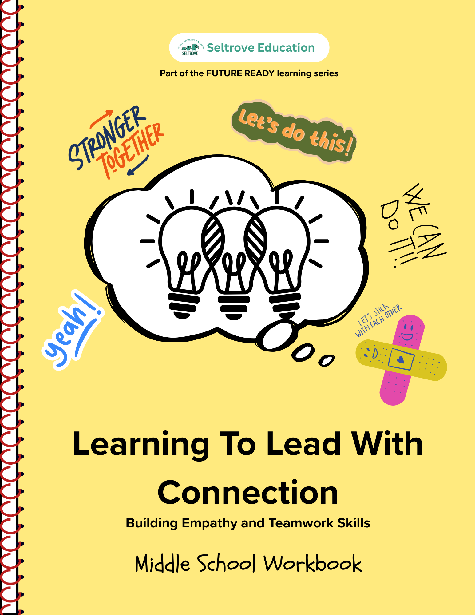 Learning to Lead with Connection: Building Empathy and Teamwork Skills Middle School Workbook