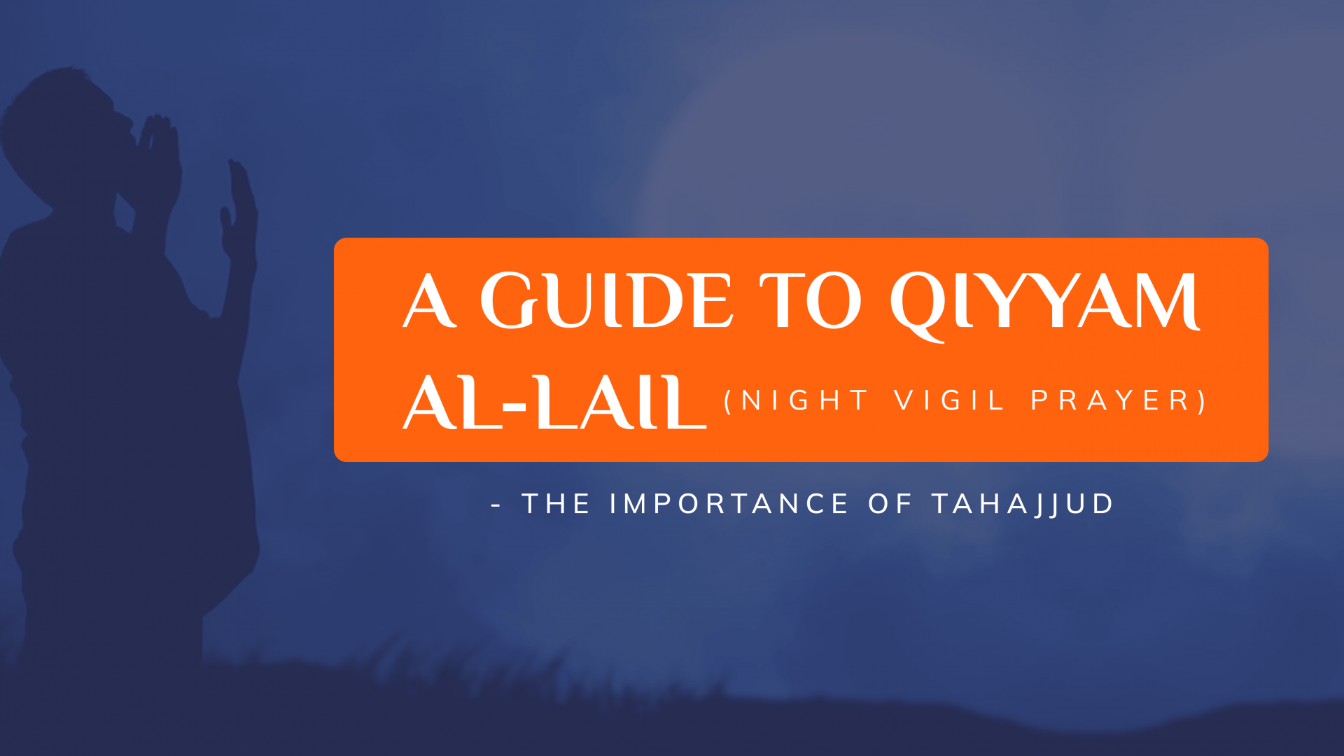 What Is The Importance Of Tahajjud Prayer