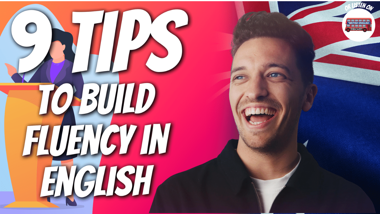 Bitesize Episode 10 - 9 Ways to Improve Your Fluency Skills in English