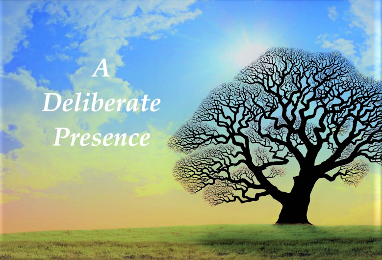 a-deliberate-presence