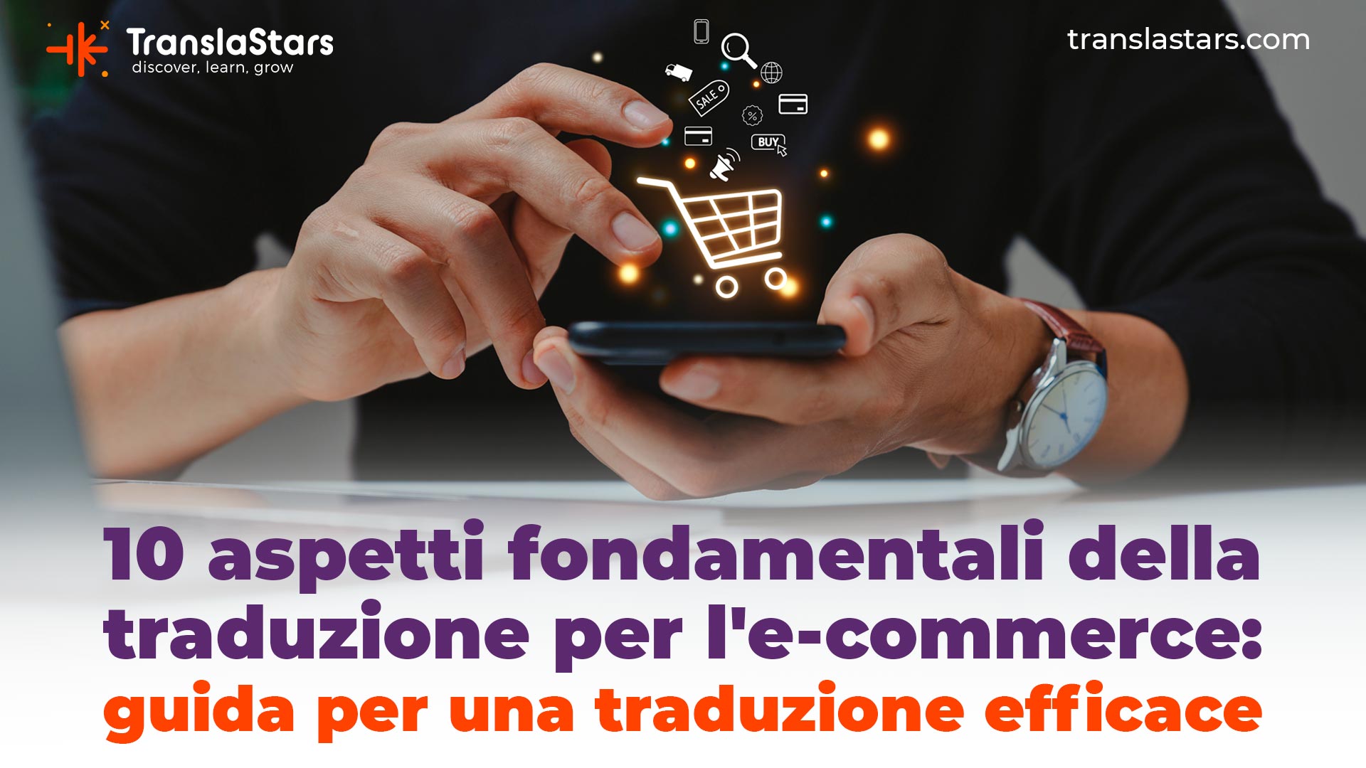 10 Principi Fondamentali per Traduzioni E-commerce Che Attirano Clienti