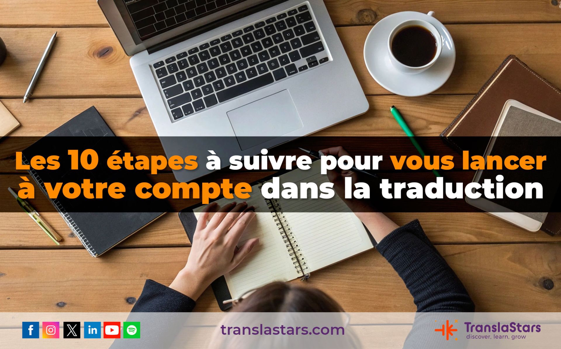 Comment devenir traducteur indépendant : 10 étapes essentielles