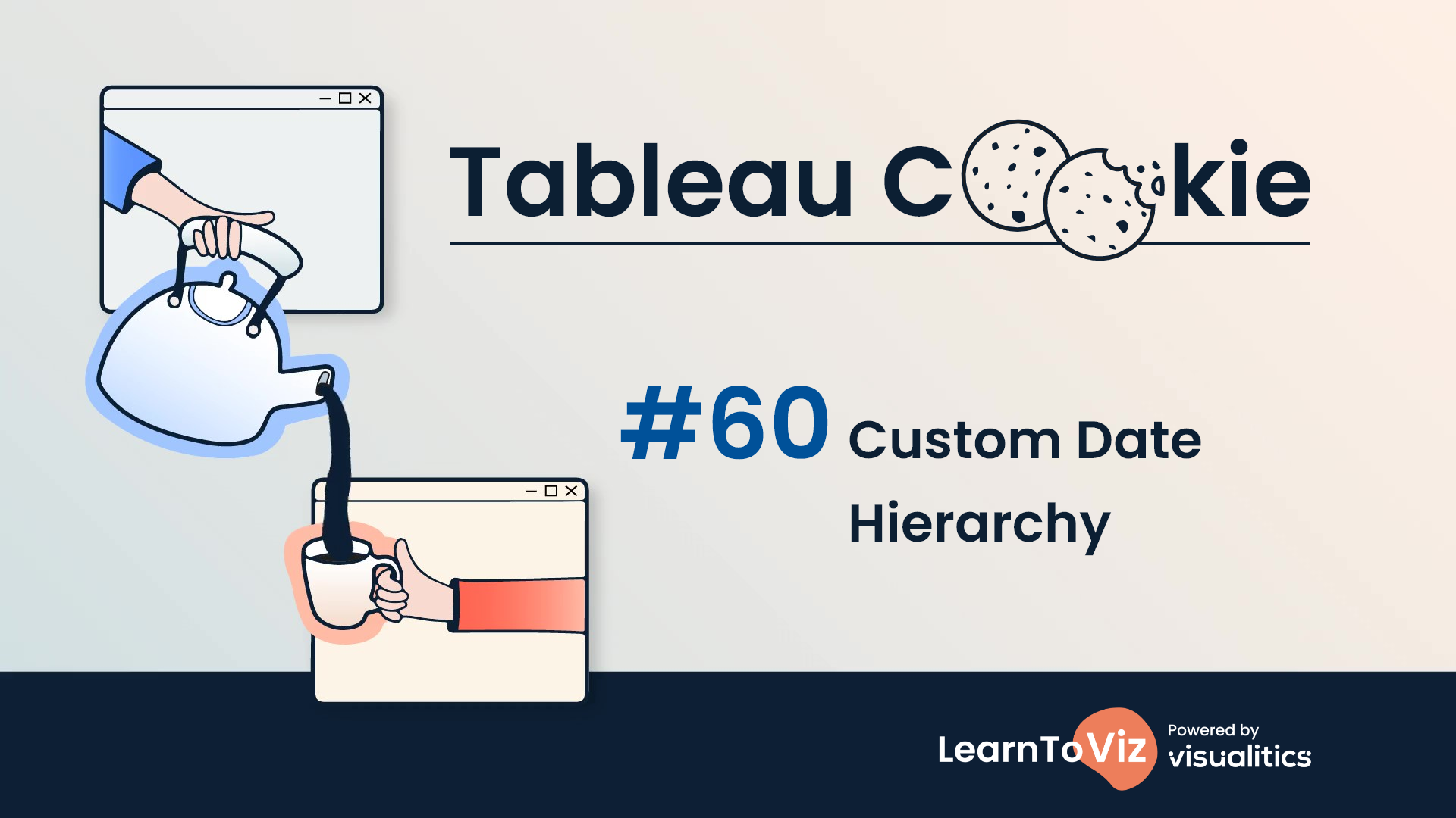 Tableau Cookie 60 Custom Date Hierarchy