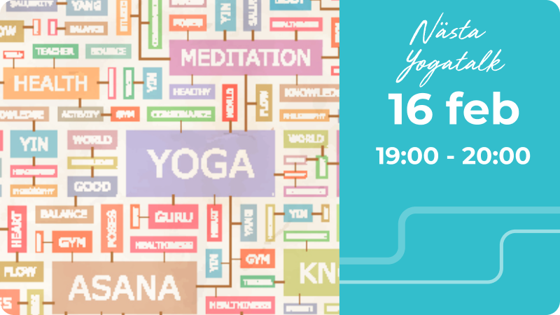 Nästa Yoga Talks 16 februari 19:00 - 20:00
