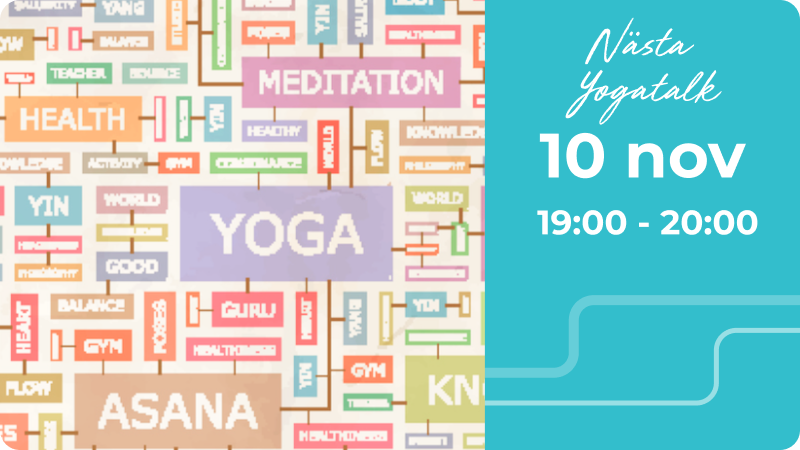 N&auml;sta Yoga Talks 10 november kl. 19.00-20.00