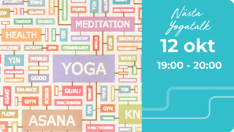 N&auml;sta Yoga Talks 12 oktober kl. 19.00-20.00
