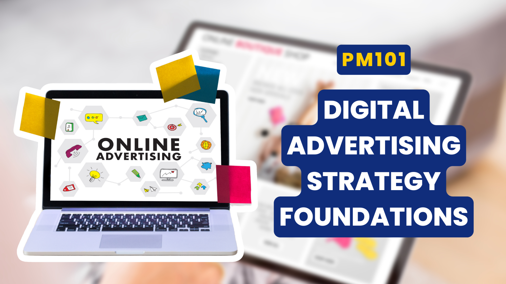 Mkt101 Digital Advertising Strategy Foundations