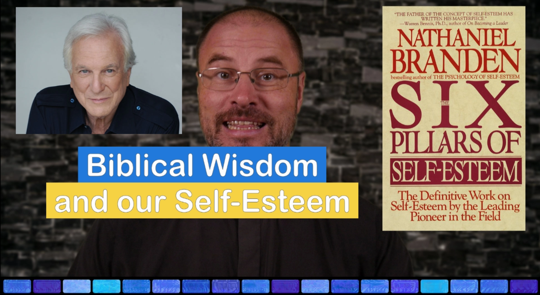 Tips of Wiseberg #3. Nathaniel Branden. "The Six Pillars of Self-Esteem."