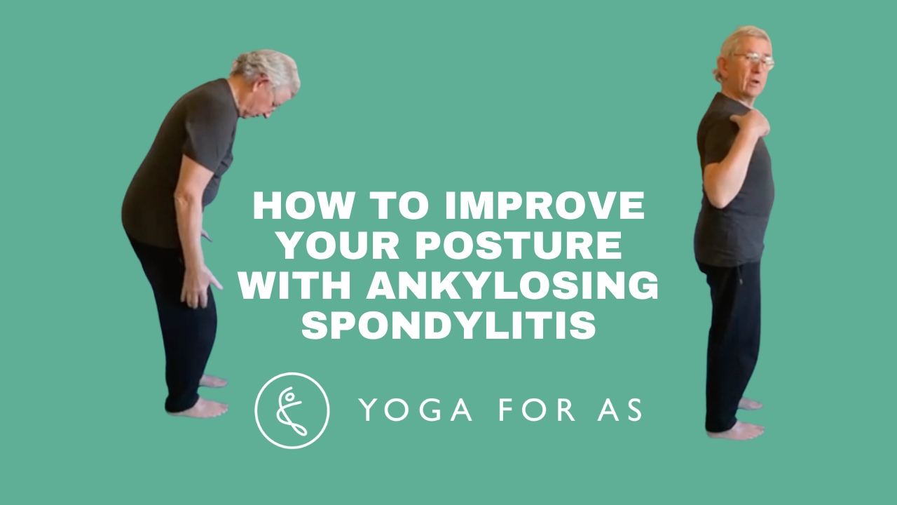 Quick tips to improve your posture with Ankylosing Spondylitis