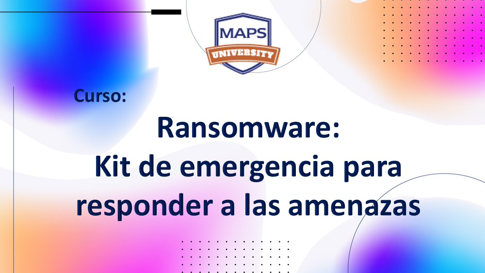 Maps U Curso Ransomware Kit De Emergencia Para Responder A Las Amenazas